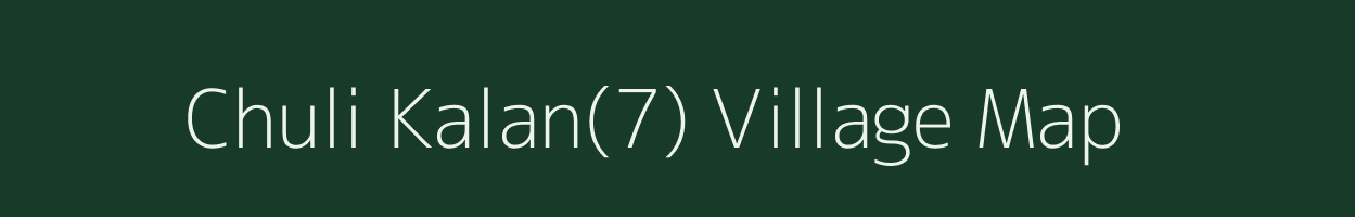 Chuli Kalan(7) village map in Haryana