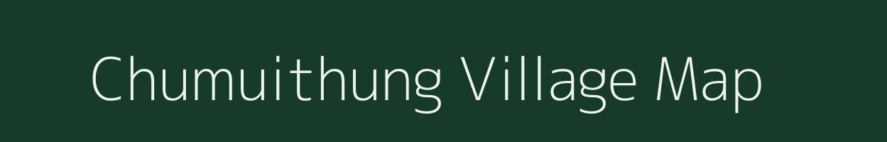 Chumuithung village map in Arunachal Pradesh