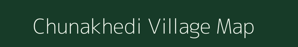 Chunakhedi village map in Madhya Pradesh