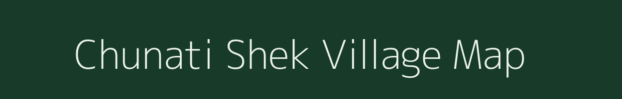 Chunati Shek village map in Uttar Pradesh