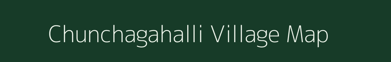 Chunchagahalli village map in Karnataka