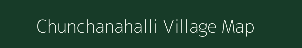 Chunchanahalli village map in Karnataka