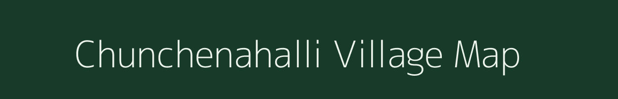 Chunchenahalli village map in Karnataka