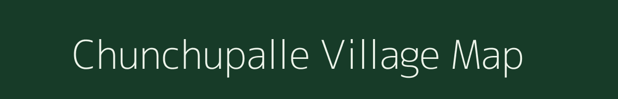 Chunchupalle village map in Andhra Pradesh