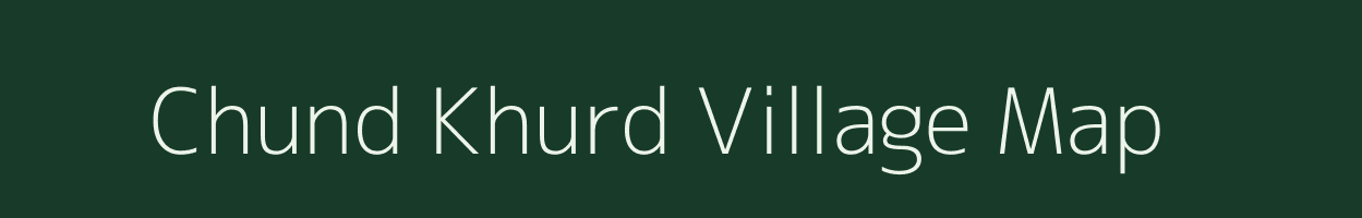 Chund Khurd village map in Madhya Pradesh