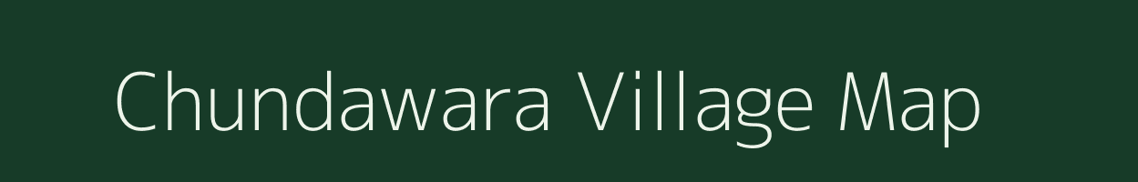 Chundawara village map in Rajasthan