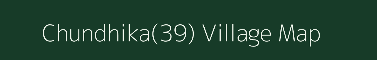 Chundhika(39) village map in Haryana