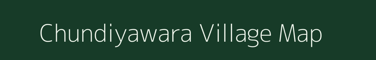 Chundiyawara village map in Rajasthan