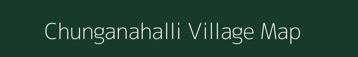 Chunganahalli village map in Karnataka