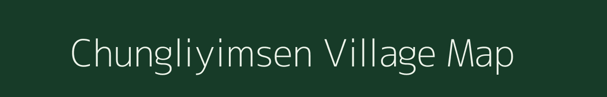 Chungliyimsen village map in Nagaland