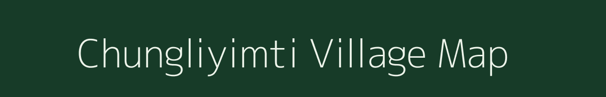 Chungliyimti village map in Nagaland