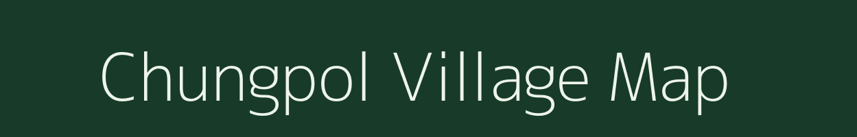 Chungpol village map in Assam