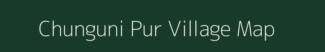 Chunguni Pur village map in Uttar Pradesh