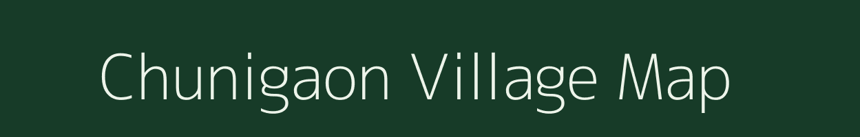 Chunigaon village map in Assam
