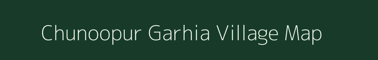 Chunoopur Garhia village map in Uttar Pradesh