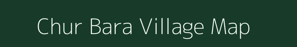 Chur Bara village map in Uttar Pradesh