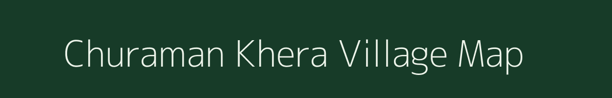 Churaman Khera village map in Uttar Pradesh