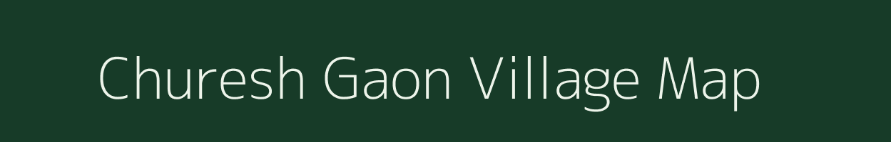 Churesh Gaon village map in Uttarakhand