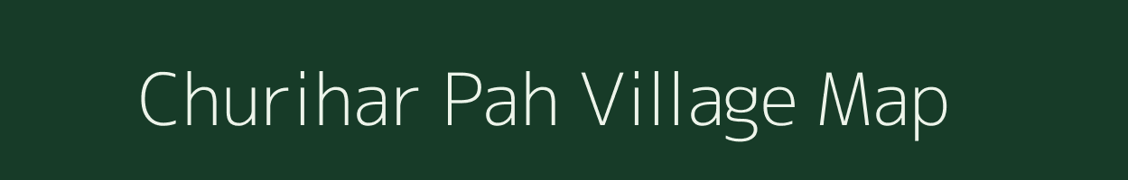 Churihar Pah village map in Uttar Pradesh