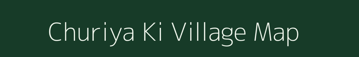 Churiya Ki village map in Rajasthan