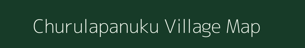 Churulapanuku village map in Andhra Pradesh