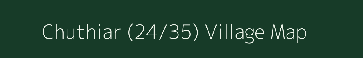 Chuthiar (24/35) village map in Himachal Pradesh