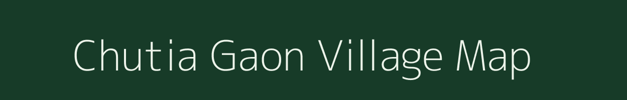 Chutia Gaon village map in Assam