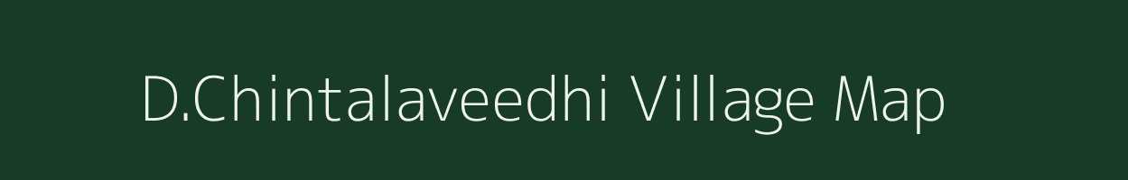 D.Chintalaveedhi village map in Andhra Pradesh