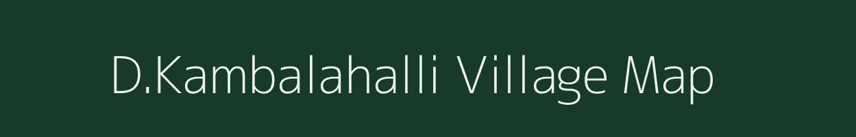 D.Kambalahalli village map in Karnataka