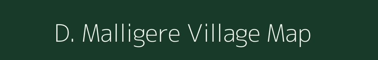 D. Malligere village map in Karnataka