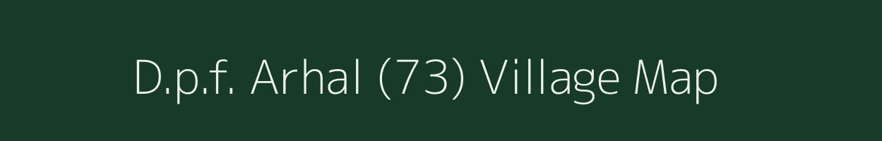 D.p.f. Arhal (73) village map in Himachal Pradesh