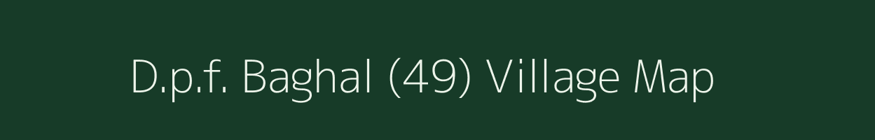 D.p.f. Baghal (49) village map in Himachal Pradesh