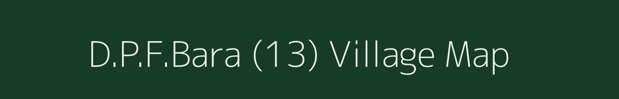 D.P.F.Bara (13) village map in Himachal Pradesh