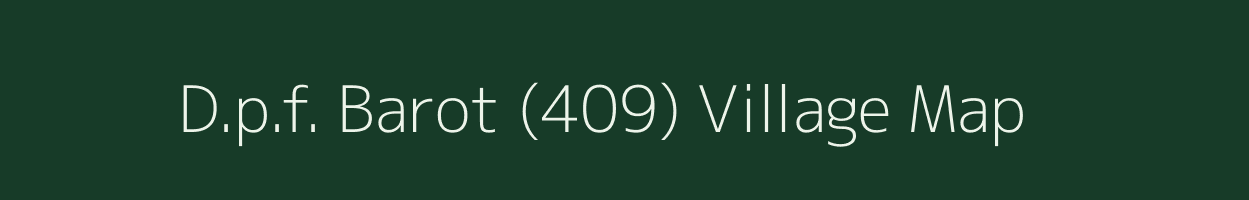 D.p.f. Barot (409) village map in Himachal Pradesh