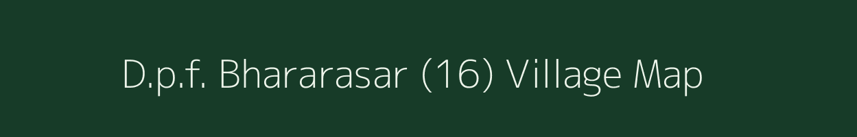 D.p.f. Bhararasar (16) village map in Himachal Pradesh