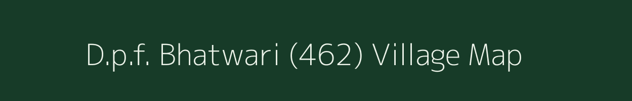 D.p.f. Bhatwari (462) village map in Himachal Pradesh