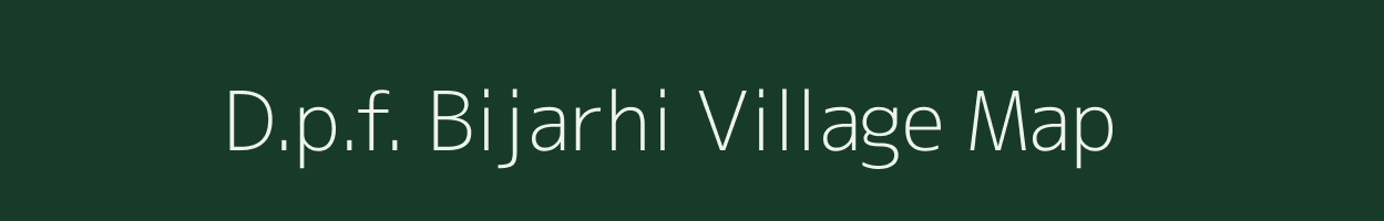 D.p.f. Bijarhi village map in Himachal Pradesh