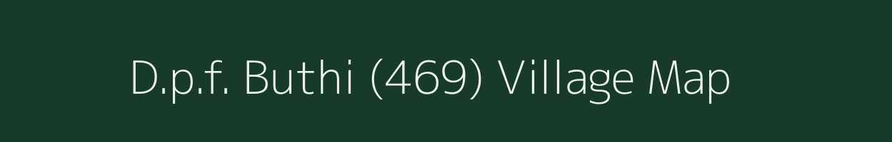 D.p.f. Buthi (469) village map in Himachal Pradesh