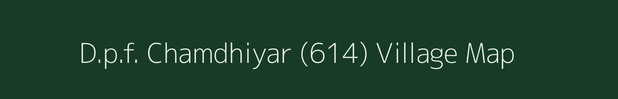 D.p.f. Chamdhiyar (614) village map in Himachal Pradesh