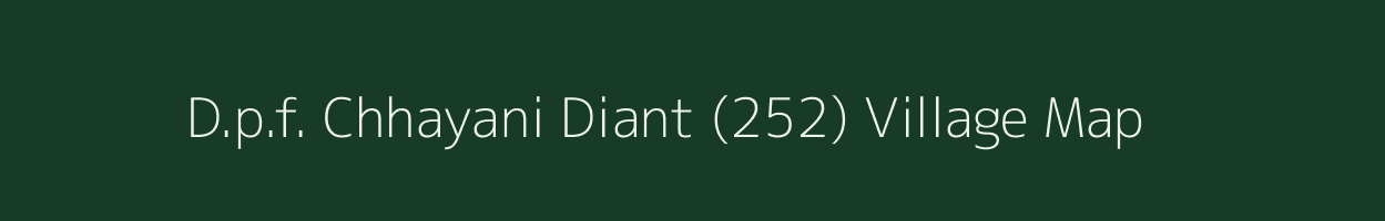 D.p.f. Chhayani Diant (252) village map in Himachal Pradesh