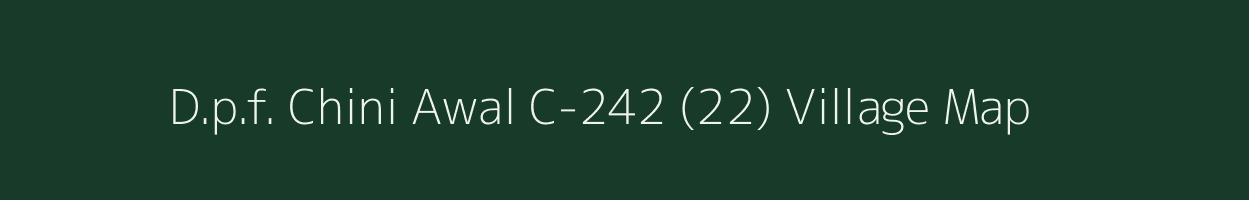 D.p.f. Chini Awal C-242 (22) village map in Himachal Pradesh