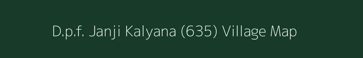 D.p.f. Janji Kalyana (635) village map in Himachal Pradesh