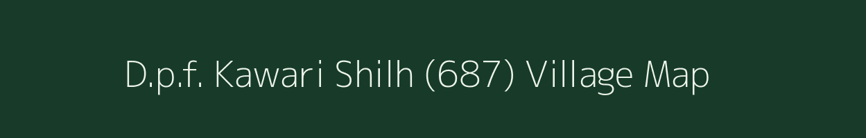 D.p.f. Kawari Shilh (687) village map in Himachal Pradesh