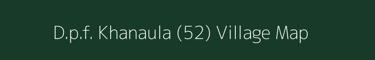 D.p.f. Khanaula (52) village map in Himachal Pradesh