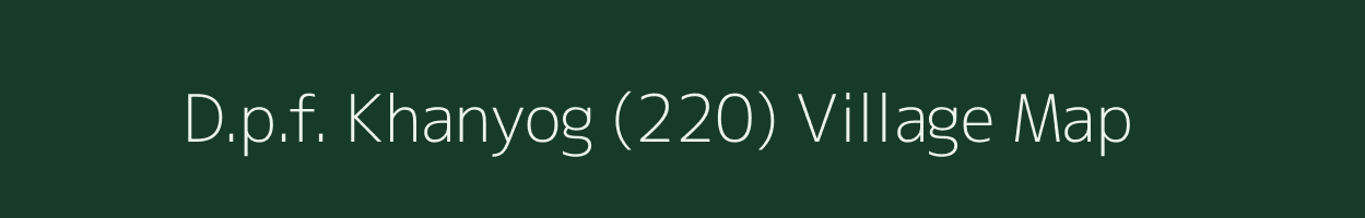 D.p.f. Khanyog (220) village map in Himachal Pradesh