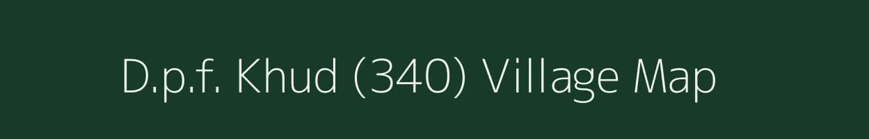 D.p.f. Khud (340) village map in Himachal Pradesh