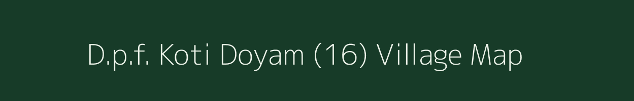 D.p.f. Koti Doyam (16) village map in Himachal Pradesh