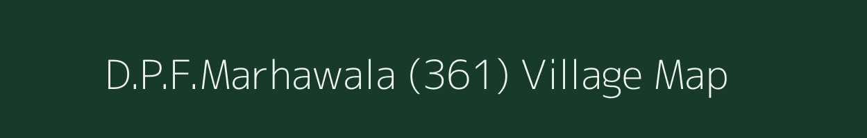 D.P.F.Marhawala (361) village map in Himachal Pradesh