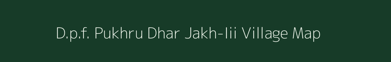D.p.f. Pukhru Dhar Jakh-Iii village map in Himachal Pradesh
