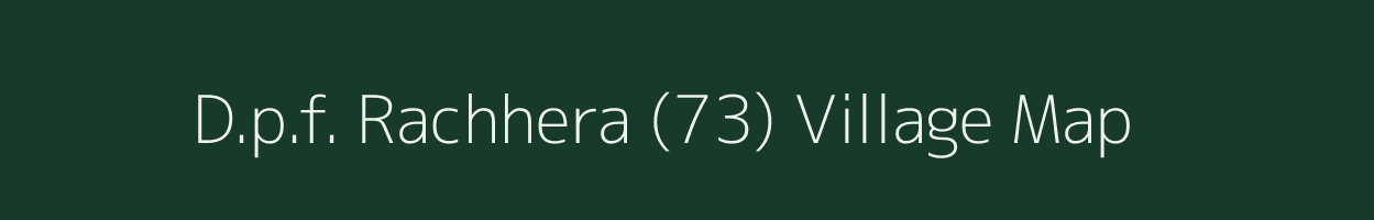 D.p.f. Rachhera (73) village map in Himachal Pradesh